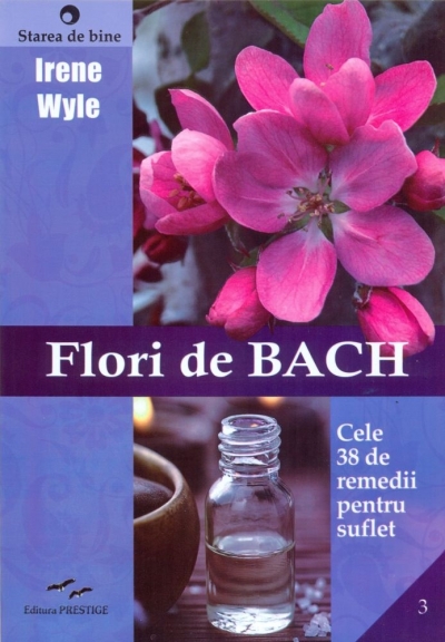 Flori de BACH: Cele 38 de remedii pentru suflet