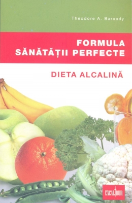 Formula sănătății perfecte - Dieta alcalină