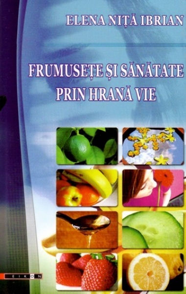 Frumusețe și sănătate prin hrana vie