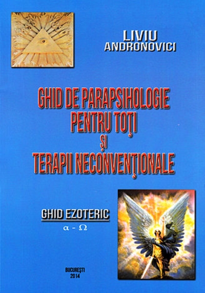 Ghid de parapsihologie pentru toți și terapii neconvenționale: Ghid ezoteric