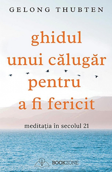 Ghidul unui călugăr pentru a fi fericit. Meditația în secolul 21
