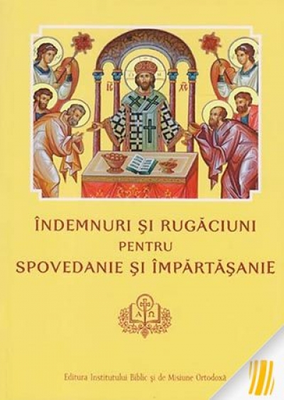 Îndemnuri și rugăciuni pentru spovedanie și împărtășanie