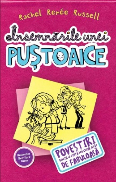 Însemnările unei puștoaice (vol. 1). Povestiri dintr-o viață nu chiar atât de fabuloasă