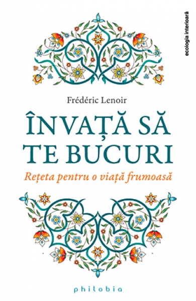 Învață să te bucuri: Rețeta pentru o viață frumoasă