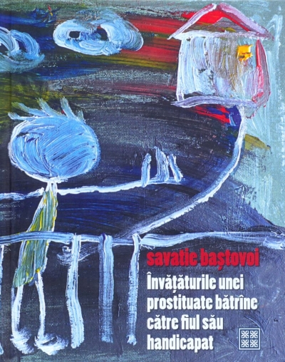 Învățăturile unei prostituate bătrâne către fiul său handicapat
