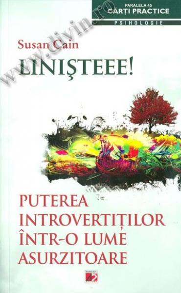 Linișteee! Puterea introvertiților într-o lume asurzitoare