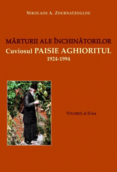 Mărturii ale închinătorilor - Cuviosul Paisie Aghioritul. 1924-1994 (vol. 2)