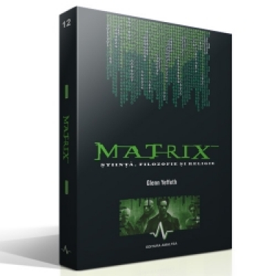 Matrix. Știință, filosofie și religie