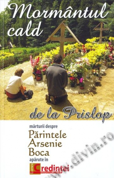 Mormântul cald de la Prislop. Mărturii despre Părintele Arsenie Boca apărute în Lumea Credinței
