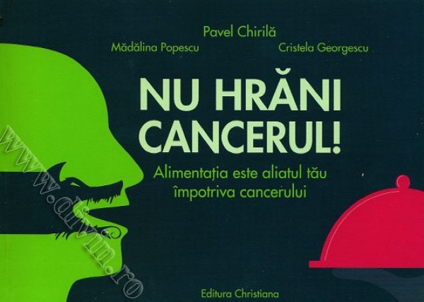 Nu hrăni cancerul! Alimentația este aliatul tău împotriva cancerului