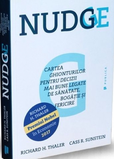 Nudge: Cartea ghionturilor pentru decizii mai bune legate de sănătate, bogăție și fericire