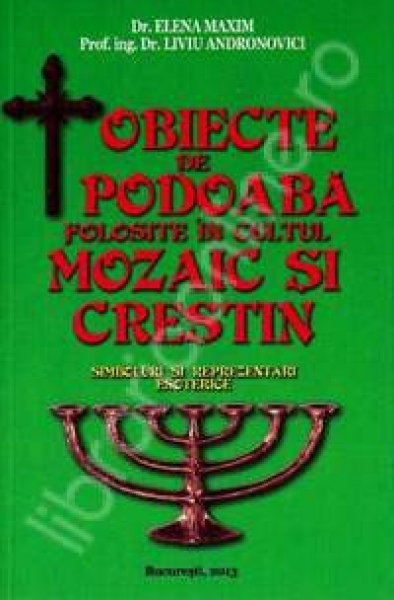 Obiecte de podoaba folosite in cultul mozaic si crestin: Simboluri si reprezentari esoterice