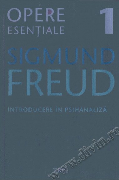 Opere esențiale (vol.1). Introducere în psihanaliză