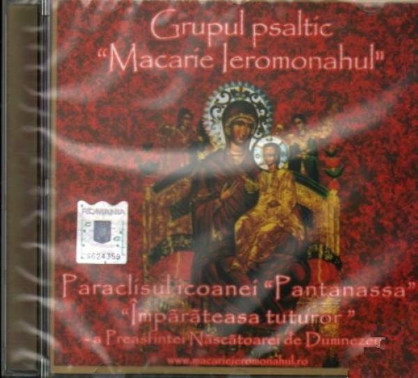 Paraclisul icoanei Pantanassa Împărăteasa tuturor – a Preasfintei Născătoarei de Dumnezeu (CD audio)