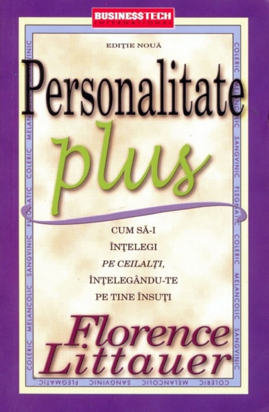 PERSONALITATE PLUS. Cum să-i înțelegi pe ceilalți, înțelegându-te pe tine însuți