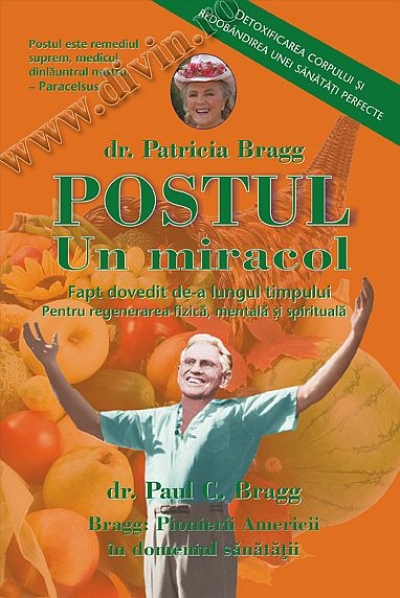 Postul – Un miracol: Detoxificarea corpului și redobândirea unei sănătăți perfecte