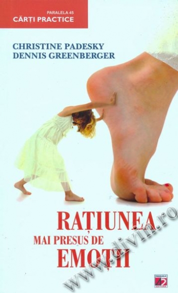 Rațiunea mai presus de emoții. Schimbându-ți gândurile, vei schimba ceea ce simți