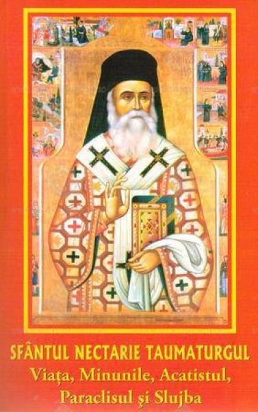 Sfântul Nectarie Taumaturgul – viața, minunile, acatistul, paraclisul și slujba