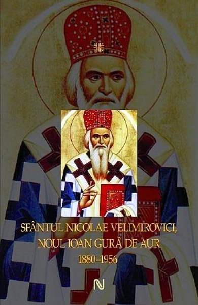 Sfântul Nicolae Velimirovici, noul Ioan Gură de Aur (1880-1956)