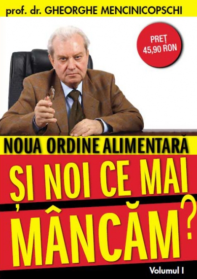 Noua ordine alimentară. Și noi ce mai mâncăm? Vol. 1