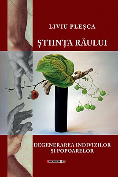 Știința răului. Degenerarea indivizilor și popoarelor