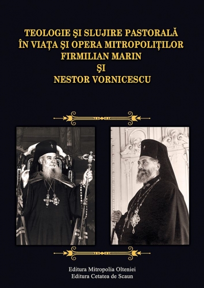 Teologie și slujire pastorală în viața și opera mitropoliților Firmilian Marin și Nestor Vornicescu