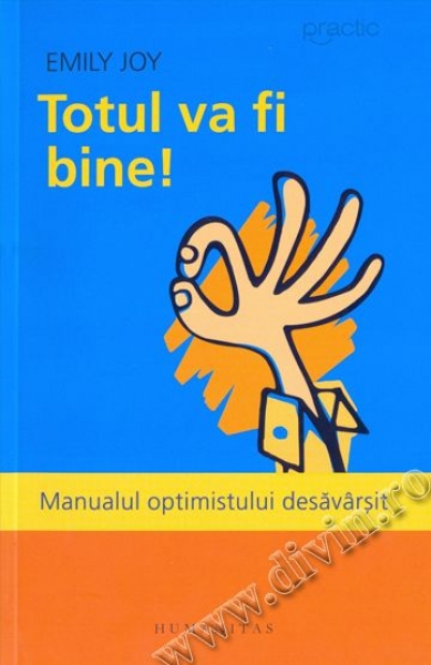 Totul va fi bine! Manualul optimistului desăvârșit