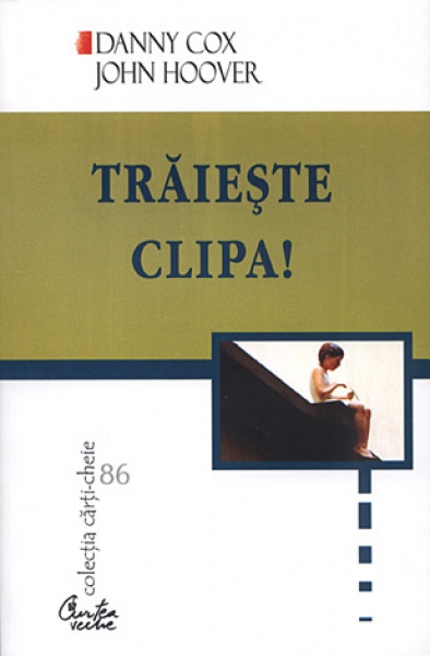 Trăiește clipa!