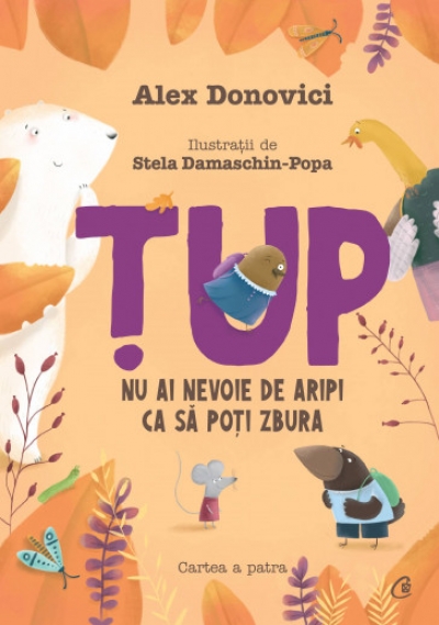 Țup. Nu ai nevoie de aripi ca să poți zbura: Cartea a patra