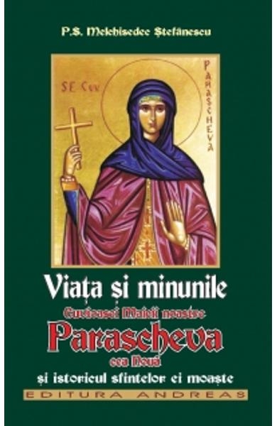 Viața și minunile cuvioasei Maicii Noastre Parascheva Cea Nouă și istoricul sfintelor ei moaște